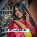 Pyar Kar Sandesh - ADHUNIK NAGPURI GEET Song Download